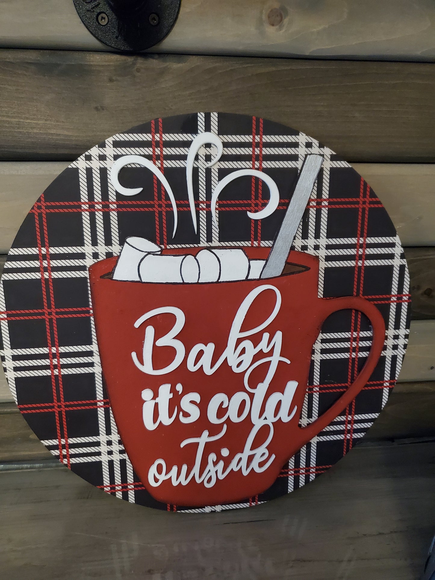 "Baby It's Cold" 16 Inch Round Sign Unpainted