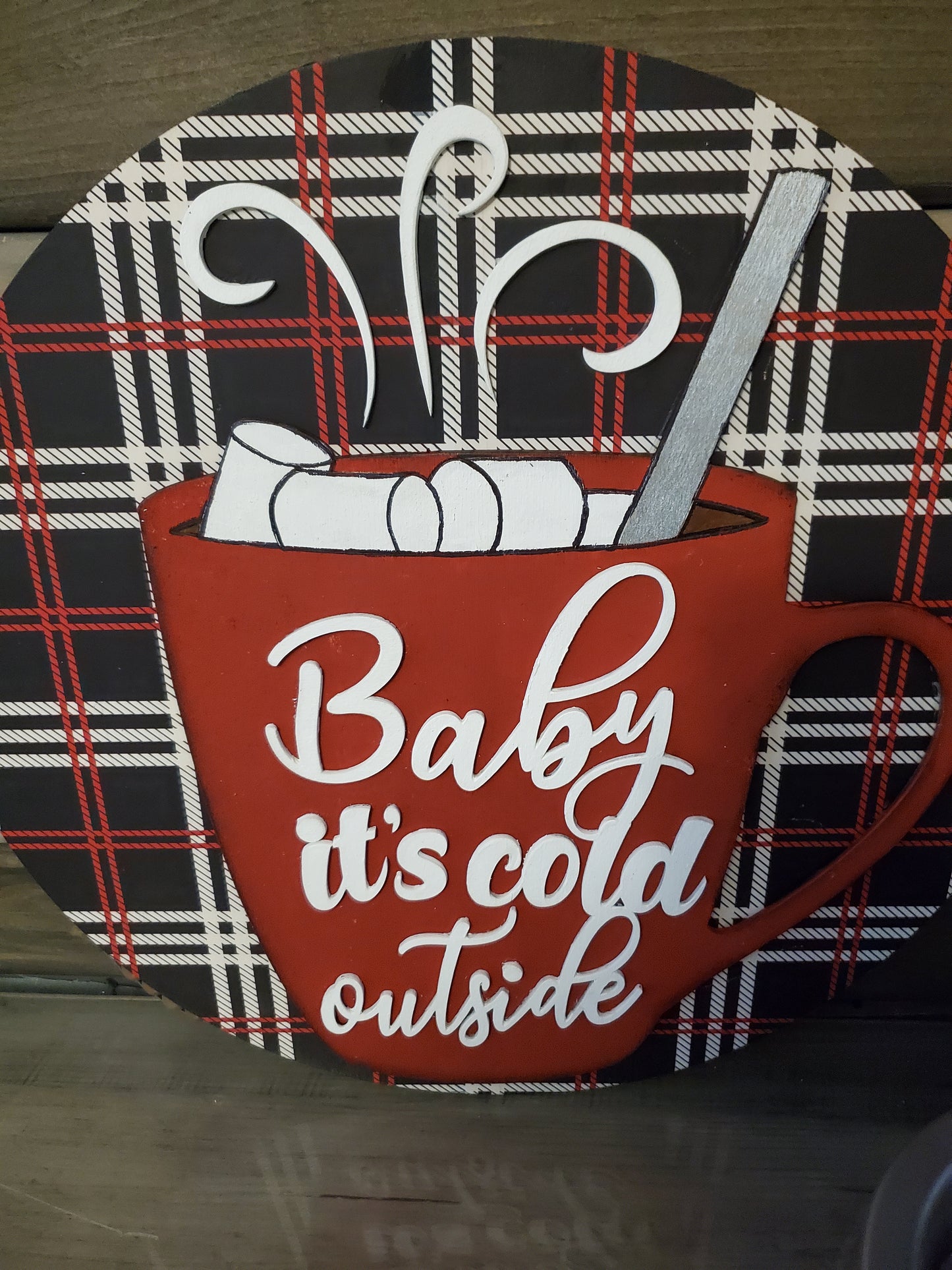 "Baby It's Cold" 16 Inch Round Sign Unpainted