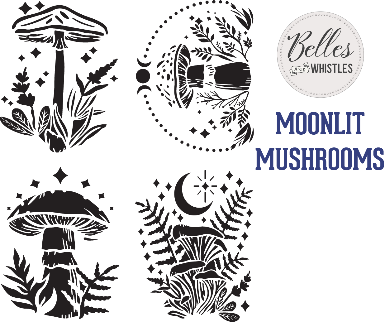 Belles and Whistles - Moonlit Mushrooms