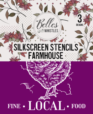 Belles and Whistles Silk Screen Stencils - Farmhouse